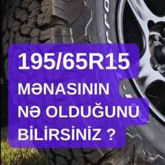 Təkər üzərində yazılan 205 təkərin enini, 65 hündürlüyünü, r15 isə diametri göstərir....