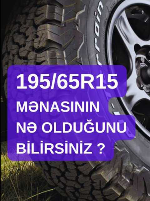 Təkər üzərində yazılan 205 təkərin enini, 65 hündürlüyünü, r15 isə diametri göstərir....